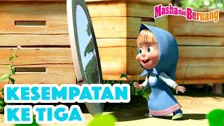 Masha dan Beruang 🌷👧 Kesempatan Ke Tiga 🛁🧖‍♀️ Koleksi kartun episode terbaik 🎬