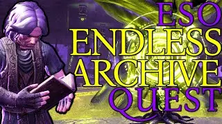 Endless Archive Quest | The Margins of Ire | Update 40 | ESO | 2023