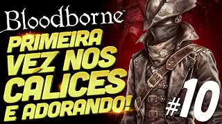 🔴 BLOODBORNE | FAZENDO OS CÁLICES DO JOGO | PARTE 11 - Coop e Resenha com 