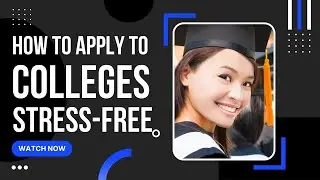 How to apply to colleges with little stress