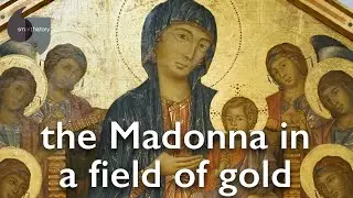 A Madonna in a field of Gold: Cimabue's Santa Trinita Madonna