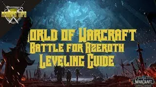 WoW BFA Patch 8.1 Leveling Guide 1 - 120