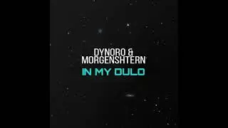 DYNORO, MORGENSHTERN - IN MY DULO (IN MY MIND X ДУЛО) (mashup)
