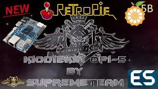 Retropie Armbian For the Orange Pi 5/B | Kiodiekin & SupremeTeam