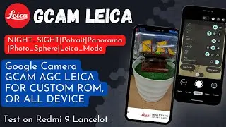 Stabil!! Google Camera | Gcam AGC Leica 8.4 v9 with watermark leica camera| all modes work fine