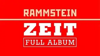 RAMMSTEIN - ZEIT (Full Album 2022 HQ)
