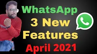 WhatsApp 3 New Features 2021,Top 3 New WhatsApp Features 2021,WhatsApp Tips And Tricks 2021