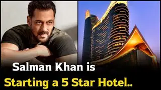 Salman Khan is Starting His 5 Star Hotel