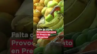 Falta de lluvia provoca aumento en precio de alimentos 