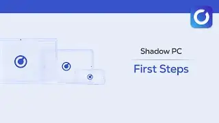 Shadow PC⎪First Steps