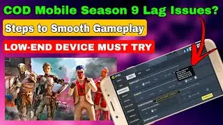 COD Mobile Season 9 Lag Issues? | Codm Lag Fix | Config Codm | Steps to Smooth Gameplay
