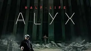 Half Life Alyx VR Прохождение #1