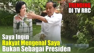 Saya Ingin Masyarakat Mengenal Saya Bukan Sebagai Presiden - Presiden Jokowi