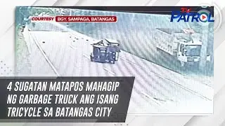 4 sugatan matapos mahagip ng garbage truck ang isang tricycle sa Batangas City | TV Patrol