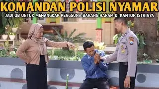 KOMANDAN POLISI NYAMAR JADI OB UNTUK MENANGKAP PENGGUNA BARANG HARAM DI KANTOR ISTRINYA