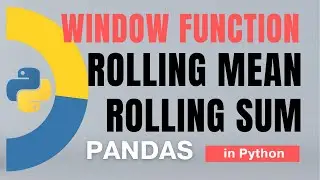 #54 Pandas (Part 31): Intuition and code to calculate rolling mean and sum in Python | Tutorial