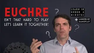 EUCHRE in 6 Minutes + 6 Minute Gameplay | Complete Guide to the Classic Card Game