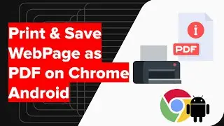 How to Print & Save Webpage as PDF on Chrome Android? 📄