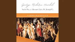 G. F. Handel: Suite No. 1 in B-Flat Major, HWV 434: IV. Menuet