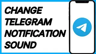 How To Change Notification Sound on Telegram | Telegram Notification Sound