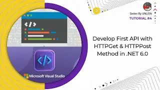 Tutorial #4 | Develop First Web API with HTTPGET and HTTPPOST Methods | Save Data with Model