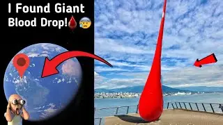 😰 I Found Giant Blood Drop Sculpture Caught On Google Earth and Google Maps! #googleearth
