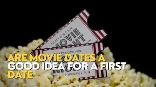 Are Movie Dates a Good Idea For a First Date? #firstdate #datingtips