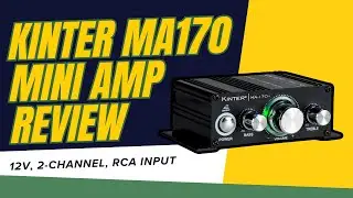 Kinter MA170+ Mini Amplifier Review