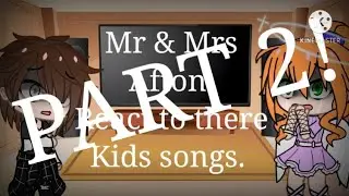 Mr & Mrs Afton react to there kids songs//Part 2//Original?//(W/there Kids)