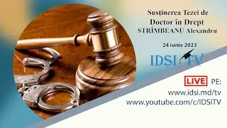 24.06.2023, 10:00 | Susţinerea Tezei de Doctor în Drept - STRÎMBEANU Alexandru