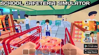 School Cafeteria Simulator (Kantin Sekolah Simulator) Android Ganeplay