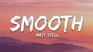 Matt Stell - Smooth (Lyrics)