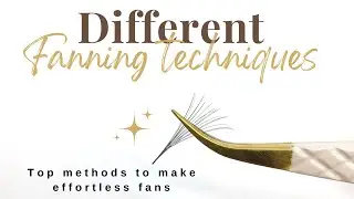 Different ways to make lash extension fans, pinching, shimmy method & flower cup