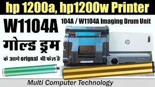 hp 1200w hp1200a1000a,1000w never stop multi function printer not print issue W1104A drum cartridge