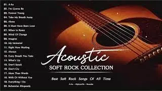 Acoustic Soft Rock - Best Soft Rock Songs Of All Time - Soft Rock Collection