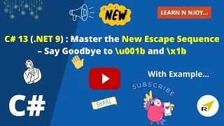 C# 13 (.NET 9 ) | Master the New Escape Sequence – Say Goodbye to \u001b and \x1b | Learn N Njoy...