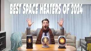 Unlock WARMTH with the BEST Space Heaters 2024!