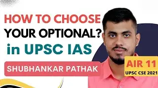 How to Choose Optional for UPSC IAS 2024 Exam by Shubhankar Pathak (AIR- 11, UPSC 2021) 🔥🔥🔥
