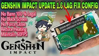 Config For Genshin Impact 1.6 Lag Fix 60FPS | No Frame Drops | Anti Lag Smooth Gameplay New update