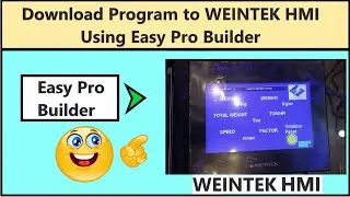How To Program WEINTEK HMI using Easy Builder Pro | WEINTEK HMI Program downloading | IET