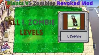Plants VS Zombies Revoked Mod - All I, Zombie Levels