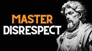 15 Stoic Lessons to HANDLE DISRESPECT | STOICISM | LIFE CHANGING TIPS