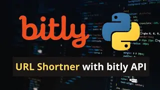 Build URL Shortner in 5 min with Bitly API & Python | Bitly API | Python