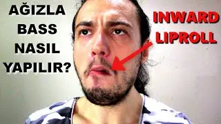 Ağızla BASS Nasıl Yapılır ? Inward Liproll