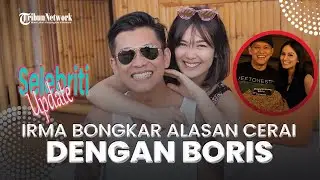 Irma Purba Bongkar Alasan Bercerai dengan Boris Bokir