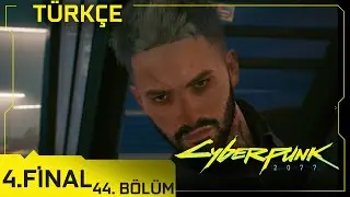 [4.FİNAL] JOHNNY SILVERHAND! | CYBERPUNK 2077 TÜRKÇE BÖLÜM 44