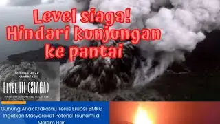 Erupsi Gunung Anak Kerakatau Berstatus SIAGA!!! TERBARU