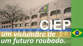 CIEP: um vislumbre de um futuro roubado (em homenagem a Darcy Ribeiro)