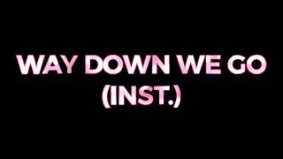 Way Down We Go (Inst.)- KALEO Edit Audio