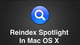 Rebuild The Spotlight Index On Mac OS X